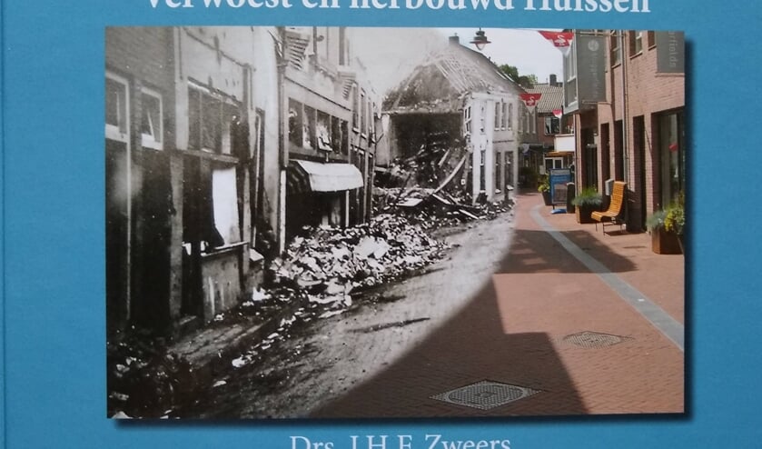 Verwoest en herbouwd Huissen. (foto: HKH)